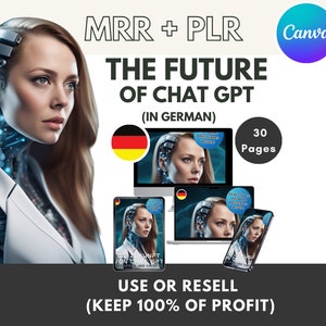 The Future of Chat GPT Ebook in German with Master Resell Rights and Private Label Rights | Chat GPT Ebook for Passive Income | Done-For-You