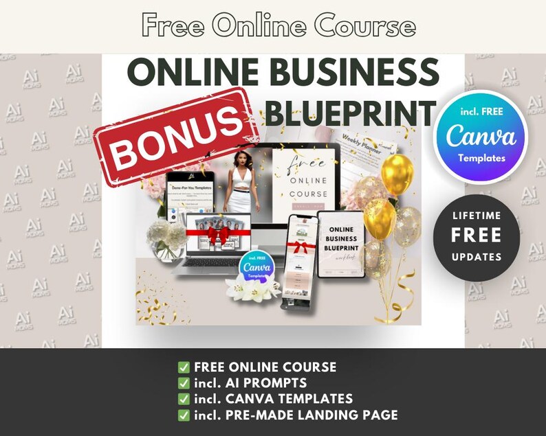 May include: A graphic promoting an online business blueprint course. The graphic features a red banner with the word "BONUS" in white text. The course includes AI prompts, Canva templates, and a pre-made landing page. The graphic also includes a lifetime free updates offer.