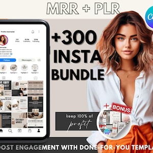 May include: A digital marketing product mockup featuring a phone screen displaying a social media profile with a grid of Instagram post templates. The text on the image reads "MRR + PLR +300 INSTA BUNDLE keep 100% of profit BOOST ENGAGEMENT WITH DONE-FOR-YOU TEMPLATES". The image also includes a Canva logo and a bonus icon.
