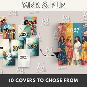 May include: Ten different cover designs for a 2027 planner. The covers feature a variety of colors and designs, including abstract patterns, floral motifs, and portraits of women. The text "MRR & PLR" and "10 COVERS TO CHOOSE FROM" are also visible.