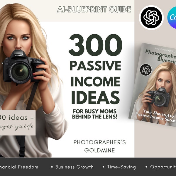 Photographer's Passive Income Blueprint: 300 Ideas & Etsy Guide Passive Income Etsy Starter-Kit Done-For-You Blueprint