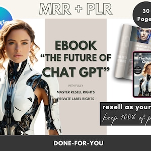 The Future of Chat GPT Ebook MRR | Master Resell Rights | Private Label Rights | Chat GPT Ebook for Passive Income | Done-For-You 40 Pages