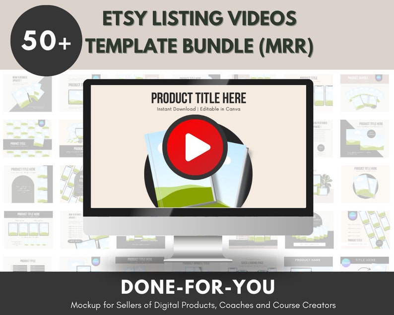 K&ouml;nnte beinhalten: Ein Mockup eines Computerbildschirms, auf dem eine Videovorlage f&uuml;r Etsy-Listings angezeigt wird. Die Vorlage tr&auml;gt den Titel "PRODUCT TITLE HERE" und enth&auml;lt einen Wiedergabebutton. Der Text "Sofortiger Download | In Canva bearbeitbar" wird ebenfalls angezeigt. Das Bild ist von einem Raster kleinerer Bilder umgeben, die jeweils eine andere Videovorlage zeigen. Der Text "50+ TEMPLATE BUNDLE (MRR)" wird oben im Bild angezeigt. Der Text "DONE-FOR-YOU" wird unten im Bild angezeigt, zusammen mit dem Text "Mockup for Sellers of Digital Products, Coaches and Course Creators".