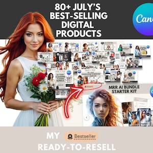 May include: A collage of digital products for sale, including cleaning planner bundles, kindergarten worksheets, and an MRR AI bundle starter kit. The image includes the text "80+ JULY'S BEST-SELLING DIGITAL PRODUCTS" and "MY READY-TO-RESELL".