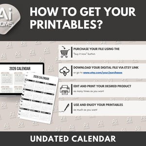 May include: A digital printable 2026 calendar with instructions on how to purchase, download, edit, and print the calendar. The text on the image reads "How to get your printables?" and "Undated Calendar".