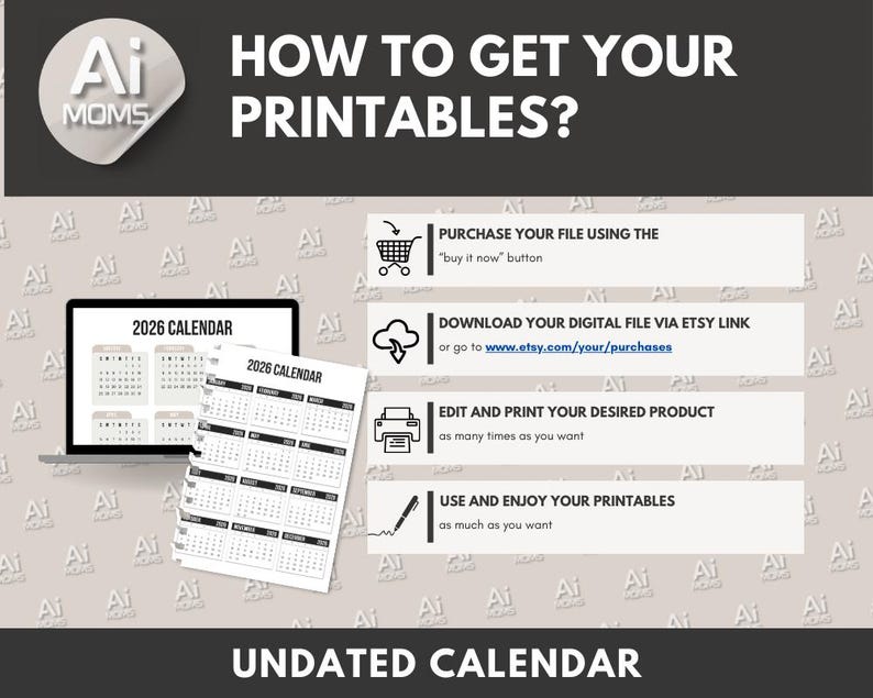 May include: A digital printable 2026 calendar with instructions on how to purchase, download, edit, and print the calendar. The text on the image reads "How to get your printables?" and "Undated Calendar".