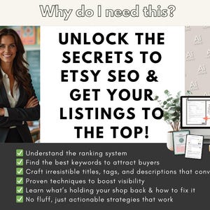 May include: A graphic with the text "Unlock the Secrets to Etsy SEO & Get Your Listings to the Top!"  A woman in a black blazer is standing with her arms crossed.  The graphic lists the benefits of learning Etsy SEO, including understanding the ranking system, finding the best keywords, crafting irresistible titles, tags, and descriptions, proven techniques to boost visibility, learning what's holding your shop back, and actionable strategies that work.