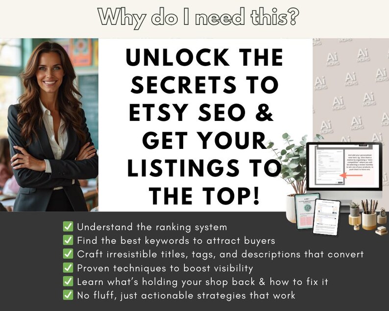May include: A graphic with the text "Unlock the Secrets to Etsy SEO & Get Your Listings to the Top!"  A woman in a black blazer is standing with her arms crossed.  The graphic lists the benefits of learning Etsy SEO, including understanding the ranking system, finding the best keywords, crafting irresistible titles, tags, and descriptions, proven techniques to boost visibility, learning what's holding your shop back, and actionable strategies that work.