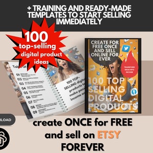 May include: A red and white graphic with the text "100 top-selling digital product ideas" and "create ONCE for FREE and sell on ETSY FOREVER". The graphic features two open books with a woman on the cover of each book. The books are titled "100 Top Selling Digital Products".