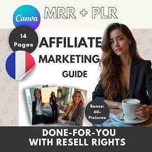 French Guide To Affiliate Marketing with Master Resell Rights | Affiliate Marketing Beginners Guide Done-For-You MRR PLR|Bonus: 40+ Pictures