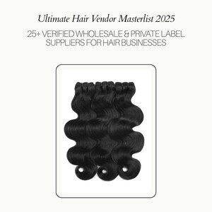 以下が含まれることがあります： 画像には、黒いウェーブのかかったヘアエクステンションの束が写っています。「Ultimate Hair Vendor Masterlist 2025」と「25+ VERIFIED WHOLESALE & PRIVATE LABEL SUPPLIERS FOR HAIR BUSINESSES」というテキストがあります。背景はオフホワイトです。