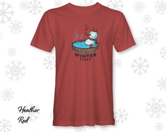 Winter Vibes Shirt | Snow Day | Hot Tub | Snowman | Winter Life | Relax | Hoodie | Unisex Short Sleeve Tee