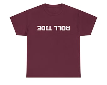 Roll tide Alabama upside down t-shirt  unisex