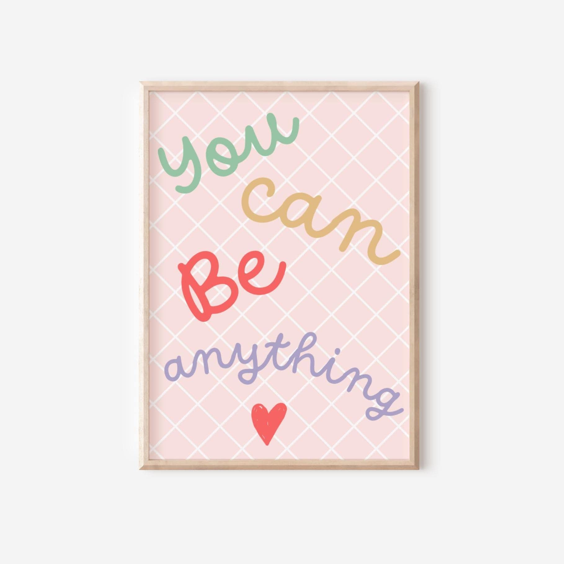 you can be anything bright colourful girls affirmation wall print for bedroom or nursery