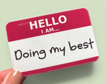 Hello I Am Doing My Best  sticker - laptop decal - tumbler sticker
