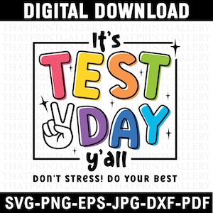 May include: A colorful digital download graphic with the text "It's TEST DAY y'all". The design includes a peace sign and the phrase "DON'T STRESS! DO YOUR BEST". The image is outlined in a black square.