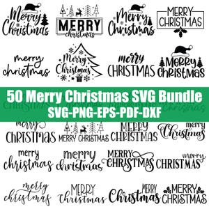 May include: A digital download bundle of 50 Merry Christmas SVG designs. The designs feature various fonts and styles of the phrase "Merry Christmas".