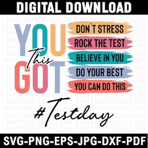 May include: A colorful motivational graphic with the text "You Got This" and the hashtag "#Testday". The graphic features a series of colorful brushstrokes with the text "Don't Stress", "Rock the Test", "Believe in You", "Do Your Best", and "You Can Do This".