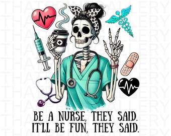 Skeleton Nurse PNG, Nurse Life PNG, Funny Nurse PNG, Nurse Png, Nursing Png, Skeleton Nurse Clipart, Nurse Quote Png, Nurse Shirt Designs