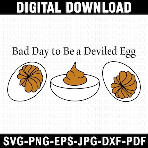 Peut inclure: Graphique numérique à télécharger avec le texte "Bad Day to Be a Deviled Egg" et des illustrations d'œufs farcis. L'image montre trois moitiés d'œufs farcis avec une garniture brune. Disponible aux formats SVG, PNG, EPS, JPG et DXF-PDF.