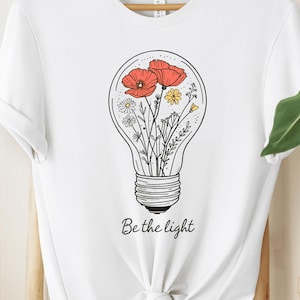 Seja a luz, design floral de lâmpada Edison, ideal para motivação diária, perfeito para inspiração e presente para amigos, camiseta motivacional