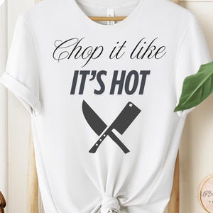 Funny Chef T-Shirt, Great Gift for Cooks & Foodies, Perfect Gift for Cooking Lovers, Fun Tee for Professional Chefs and Culinary Students