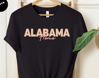 Alabama Home Shirt, Alabama State T-shirt, Alabama Travel Gift, Alabama State Motto, State Love Shirt, Alabama Apparel, State Pride Shirt