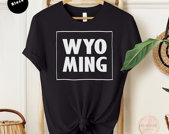 Wyoming Shirt, Wyoming T-shirt, State of Wyoming, Wyoming State Motto, Wyoming State Tee, Home State Shirt, Wyoming Souvenir, Travel Shirt