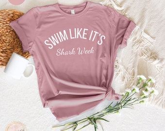 Nagez comme si c'était la chemise de la semaine du requin - T-shirt de nageur, équipe de natation, maman nageuse, cadeaux Swim Meet, chemise de natation, cadeaux pour nageurs, cadeau entraîneur de natation