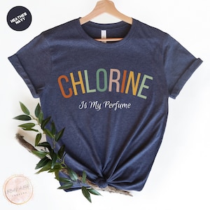 Chlorine Is My Perfume Shirt, Swimming Shirt, Swimmer Tee, Gifts For Swimmer, Swim Team, Swim Mom Tee, Swim Meet Shirt, Swimming Gift