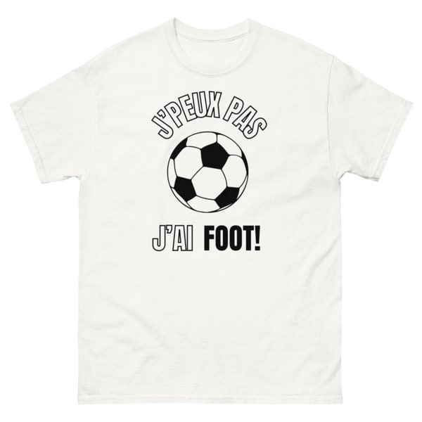 Foot / J'peux pas j'ai foot / t-shirt femme homme / fun / drôle / collection sport/ cadeau personnalisé / t-shirt personnalisé OM PSG