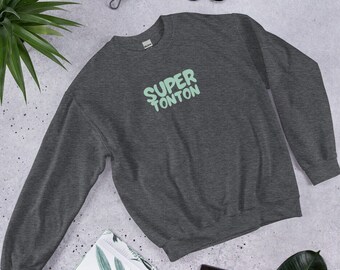 Men's Round Neck Sweatshirt SUPER TONTON! For the uncles we love! Sweatshirt, birth gifts, men's clothing, women's clothing.