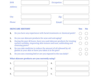 May include: A client consultation form for skincare services. The form asks for personal information, including name, date of birth, address, city, phone number, occupation, zip code, and email address. It also includes a section on skincare history with questions about facial treatments, skincare products, and sun exposure.
