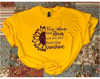 Rise Above the Storm and You Will Find the Sunshine T-Shirt