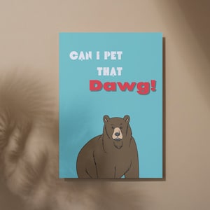 Digital Print - Can I pet that Dawg!