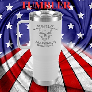 Military Tumbler, Death Smiles at Everyone Marines Smile Back Tumbler, US Marines Tumbler, Veterans, Drink Tumbler, Tumbler, Water Bottle
