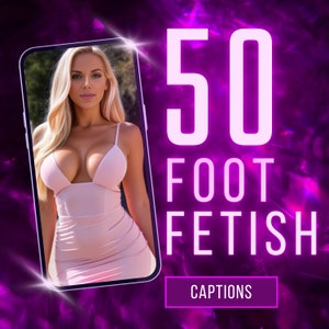 50 Foot Fetish Captions for Onlyfans Loyalfans Models | Cam Model Captions | Instant Download