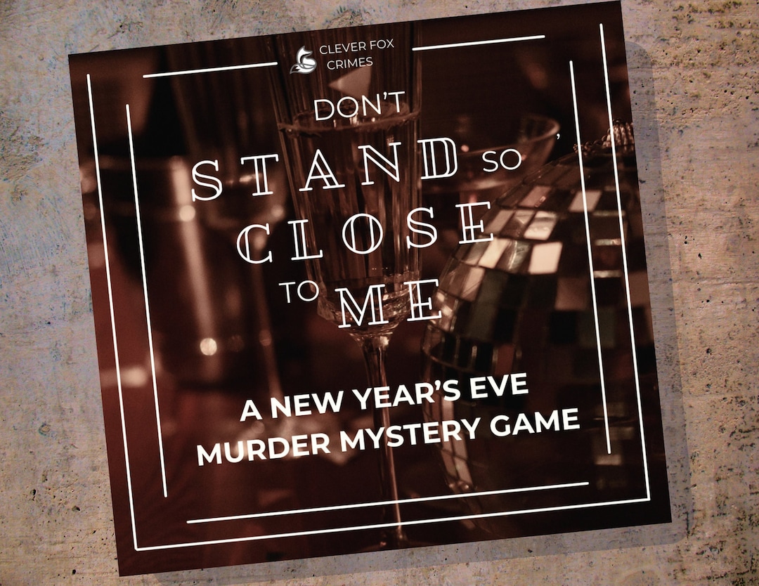 6-21 Player New Year's Eve Murder Mystery: Don't Stand so Close to Me ...
