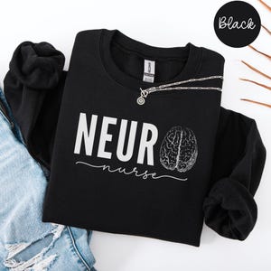 Neuro Nurse Sweatshirt, Custom Neuro Icu Nurse Sweater, Neurology Nurse Crewneck, Neuro Nursing Student, Gift for Coworker, Neuro Nurse Gift