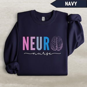 Neuro Nurse Sweatshirt, Custom Neuro Icu Nurse Sweater, Neurology Nurse Crewneck, Neuro Nursing Student, Gift for Coworker, Neuro Nurse Gift