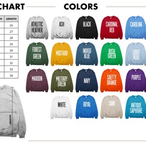 May include: Size chart for a sweatshirt with measurements in inches for width and length.  The chart shows sizes from XS to 5XL.  A color chart shows 20 different sweatshirt colors, including athletic heather, ash, black, cardinal red, carolina, dark heather, forest green, mustard, indigo blue, Irish green, light blue, light pink, maroon, military green, navy, safety orange, purple, red, white, royal, sand, antique sapphire, and safety green.