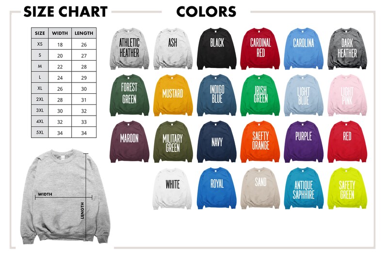 May include: Size chart for a sweatshirt with measurements in inches for width and length.  The chart shows sizes from XS to 5XL.  A color chart shows 20 different sweatshirt colors, including athletic heather, ash, black, cardinal red, carolina, dark heather, forest green, mustard, indigo blue, Irish green, light blue, light pink, maroon, military green, navy, safety orange, purple, red, white, royal, sand, antique sapphire, and safety green.