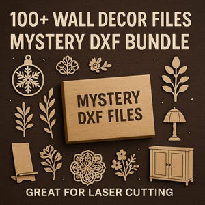 May include: A collection of wooden wall decor files, including a snowflake ornament, leaves, flowers, and a small cabinet. The text reads "100+ WALL DECOR FILES MYSTERY DXF BUNDLE" and "MYSTERY DXF FILES". The bottom text says "GREAT FOR LASER CUTTING".