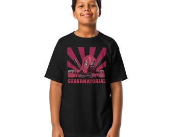 Deadpool & Wolverine 2024 Gubernatorial Quote Youth T-Shirt - Funny Deadpool Kids Tshirt