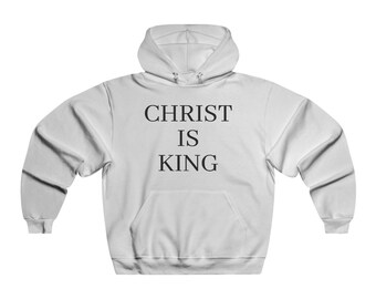 Christ Is King Hoodie - Christian Men's Sweatshirt - Jesus Hoodie - Jesus Sweatshirt - Christian - Jesus - Faith - God