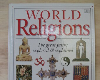 WORLD RELIGIONS: The great faiths explored & explained by John Bowker, large hardcover