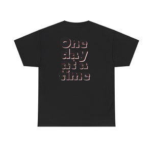 One day at a time dark T-Shirt. Addiction Recovery Gift, Recovery Shirt, Mental Health Shirts, Narcotics Anonymous Shirts.