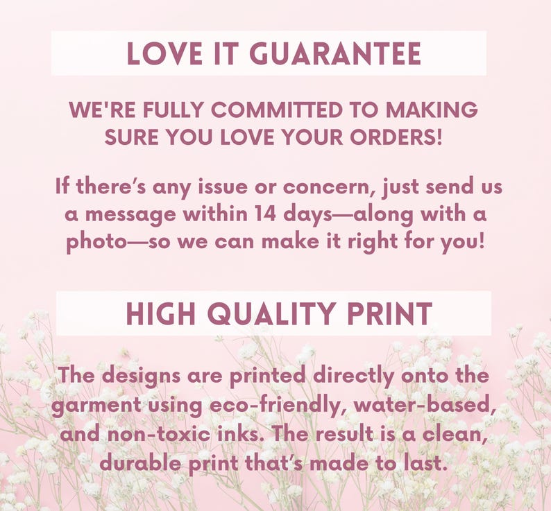 May include: A pink background with white text that reads "LOVE IT GUARANTEE" and "HIGH QUALITY PRINT". The text describes a commitment to customer satisfaction and the use of eco-friendly inks for durable prints.