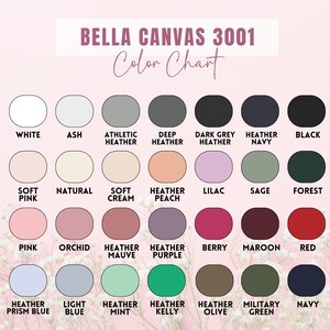 May include: A color chart for Bella Canvas 3001 apparel, featuring a variety of colors including white, black, navy, pink, and green. The chart displays the color names and corresponding swatches, with the text "Color Chart" at the top.