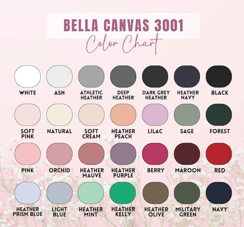 May include: A color chart for Bella Canvas 3001 apparel, featuring a variety of colors including white, black, navy, pink, and green. The chart displays the color names and corresponding swatches, with the text "Color Chart" at the top.